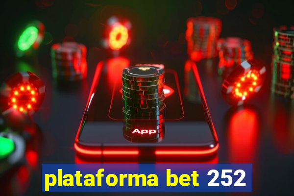 plataforma bet 252